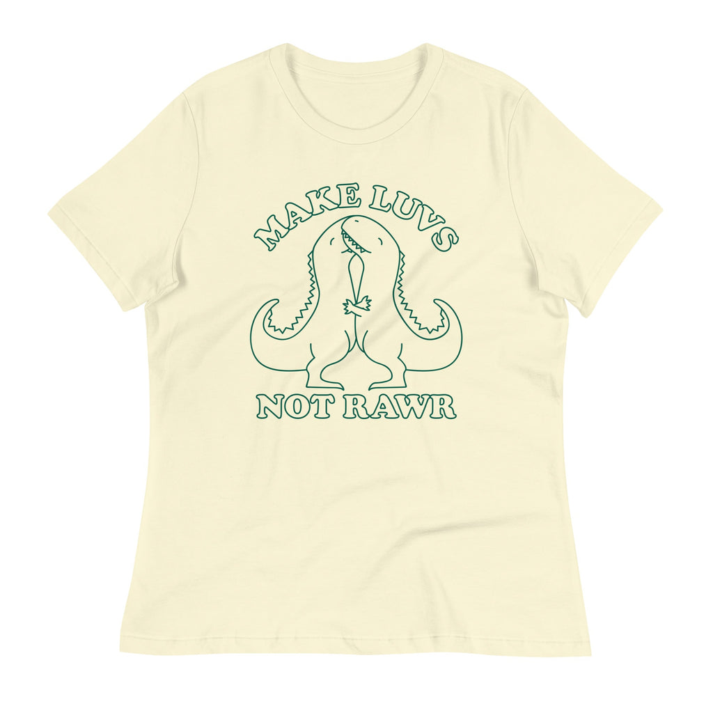 Make Luvs Not Rawr Women's Signature Tee