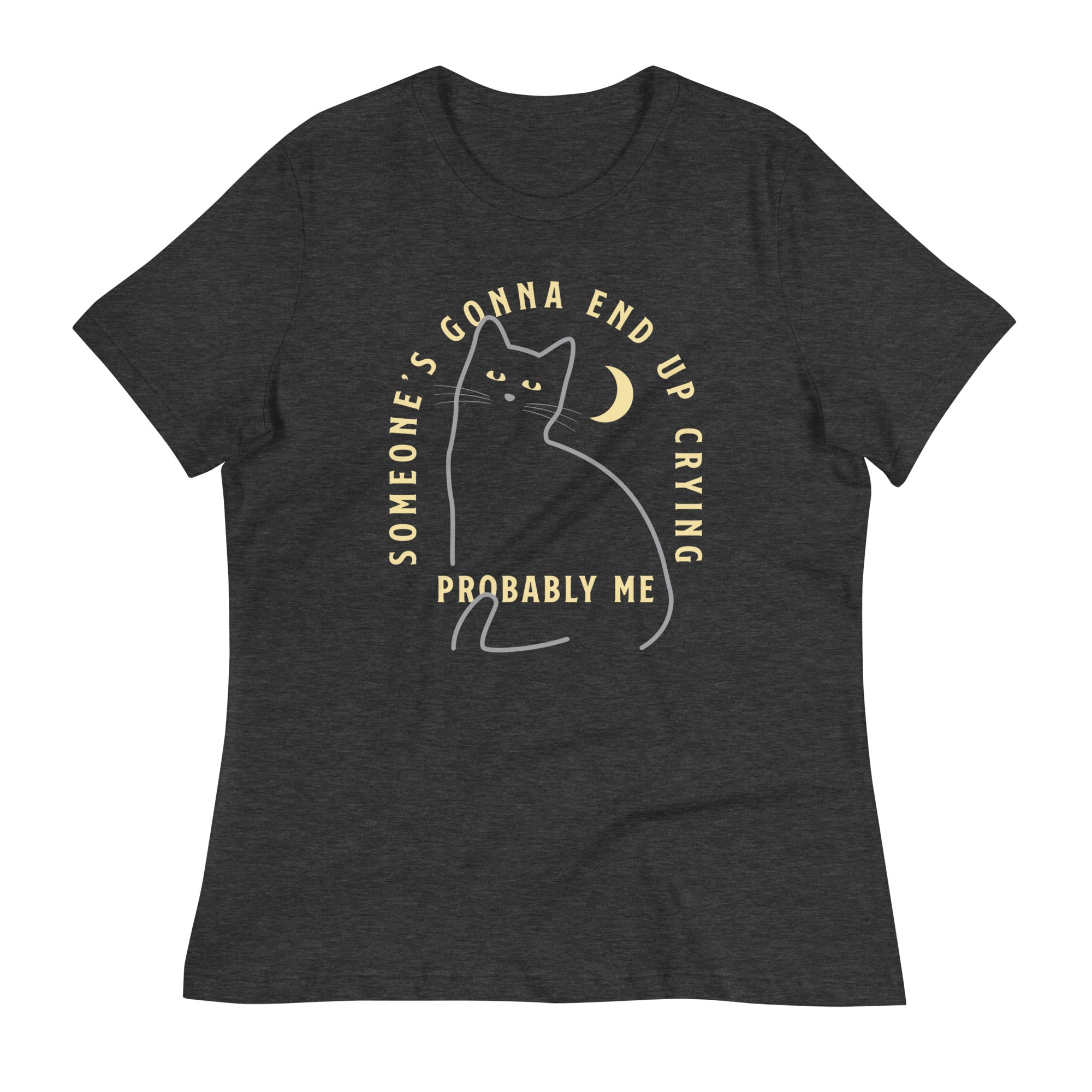 Someone's Gonna End Up Crying Women's Signature Tee