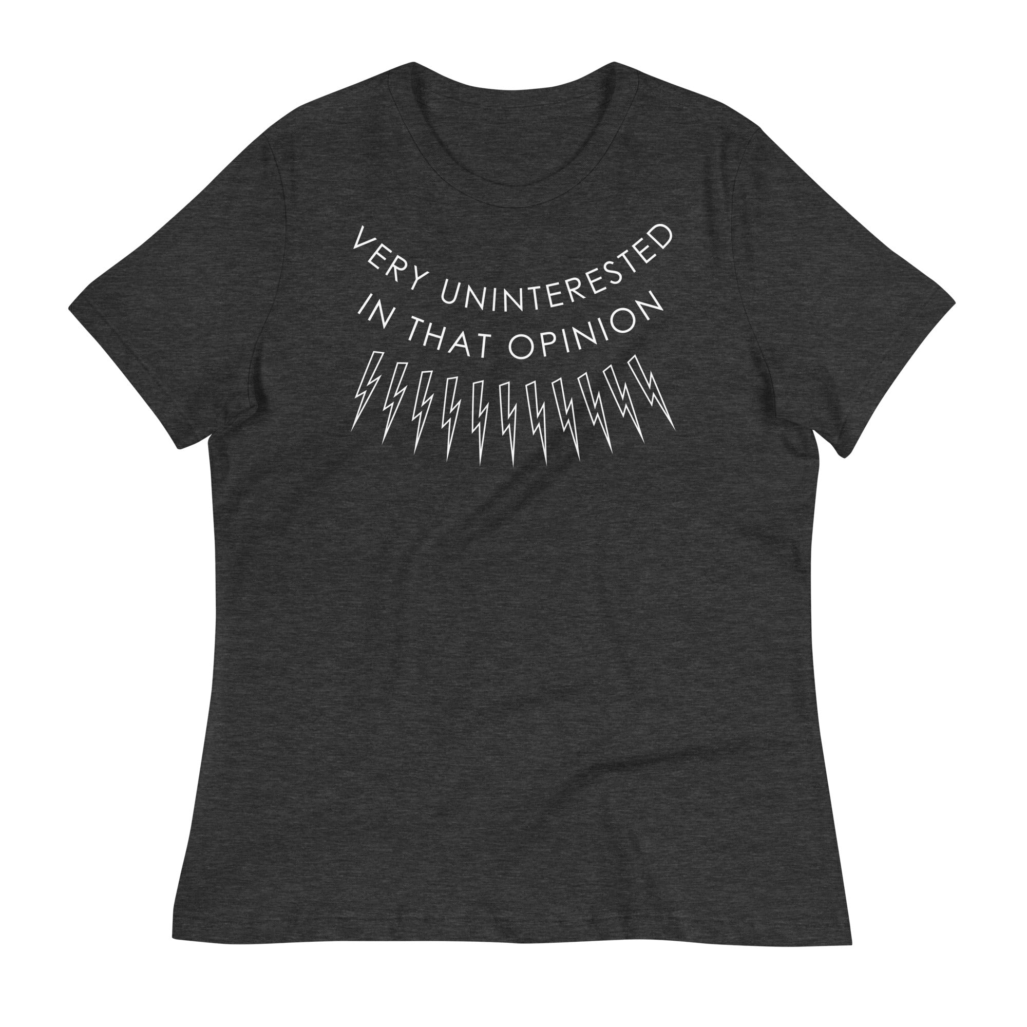Very Uninterested In That Opinion Women's Signature Tee