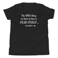 The Only Thing We Have To Fear Kid's Youth Tee